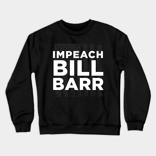 impeach bill barr Crewneck Sweatshirt by jamboi